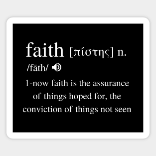 Faith Biblical definition from Hebrews 11, white text Magnet